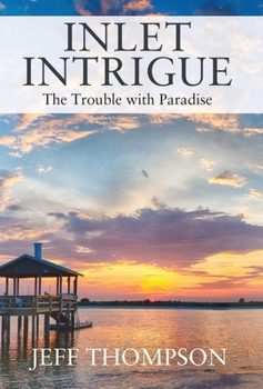 Hardcover Inlet Intrigue: The Trouble with Paradise Book