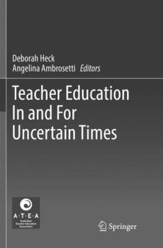 Paperback Teacher Education in and for Uncertain Times Book