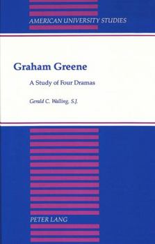 Hardcover Graham Greene: A Study of Four Dramas Book