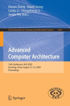 Paperback Advanced Computer Architecture: 13th Conference, ACA 2020, Kunming, China, August 13-15, 2020, Proceedings Book