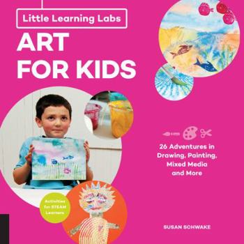 Paperback Little Learning Labs: Art for Kids, Abridged Paperback Edition: 26 Adventures in Drawing, Painting, Mixed Media and More; Activities for Steam Learner Book