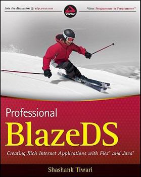 Paperback Professional BlazeDS: Creating Rich Internet Applications with Flex and Java Book