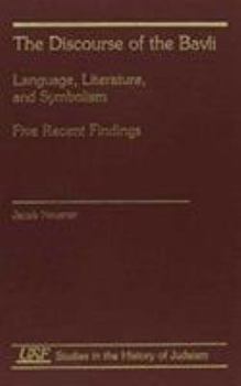 Hardcover The Discourse of the Bavli: Language, Literature, and Symbolism Book