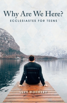 Paperback Why Are We Here?: Ecclesiastes For Teens Book