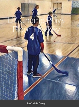 Hardcover Lil' Champ Plays Floor Hockey Book