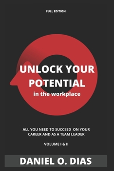 Paperback Unlock YOUR potential in the workplace - Full Edition: Volume I & II Book