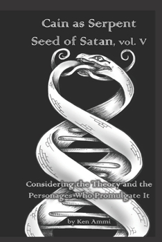 Paperback Cain as Serpent Seed of Satan, vol. V: Considering Mysticism and Occultism: from Jewish to Gnostic Book