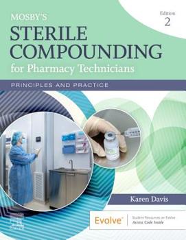 Paperback Mosby's Sterile Compounding for Pharmacy Technicians: Principles and Practice Book