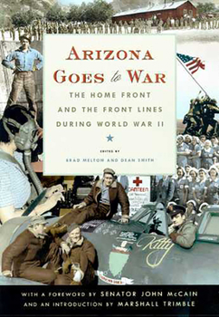 Paperback Arizona Goes to War: The Home Front and the Front Lines During World War II Book