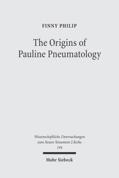 Paperback The Origins of Pauline Pneumatology: The Eschatological Bestowal of the Spirit Upon Gentiles in Judaism and in the Early Development of Paul's Theolog Book