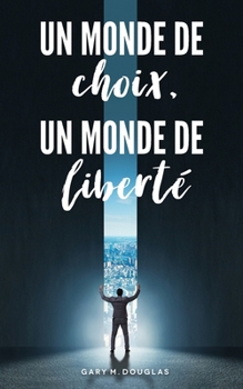 Paperback Un monde de choix, un monde de liberté (French) [French] Book