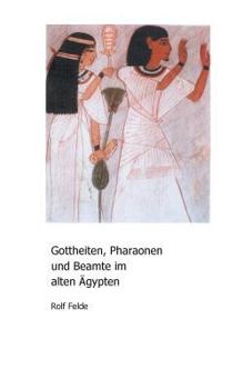 Paperback Gottheiten, Pharaonen und Beamte im alten Ägypten [German] Book