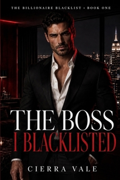 Paperback The Boss I Blacklisted: A Billionaire Workplace Romance Book