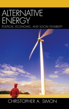 Hardcover Alternative Energy: Political, Economic, and Social Feasibility Book