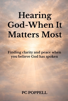 Paperback Hearing God-When It Matters Most: Finding clarity and peace when you believe God has spoken Book
