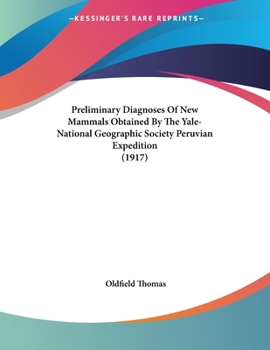 Paperback Preliminary Diagnoses Of New Mammals Obtained By The Yale-National Geographic Society Peruvian Expedition (1917) Book