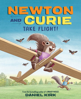 Hardcover Newton and Curie Take Flight!: A Picture Book