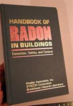 Hardcover Handbook of Radon in Buildings: Detection, Safety, & Control Book