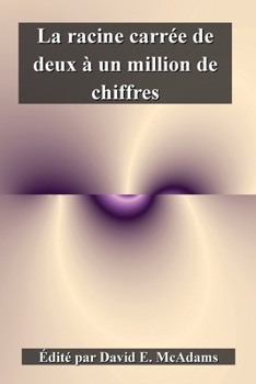 Paperback La racine carrée de deux à un million de chiffres [French] Book
