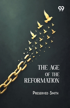 The Age Of The Reformation