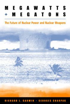 Paperback Megawatts and Megatons: The Future of Nuclear Power and Nuclear Weapons Book