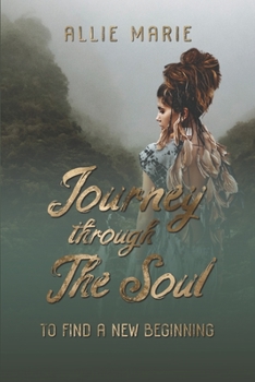 Paperback Journey Through the Soul: To find a new beginning Book