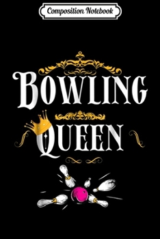 Composition Notebook: Bowling Queen And King Matching Royal Team Bowling  Journal/Notebook Blank Lined Ruled 6x9 100 Pages