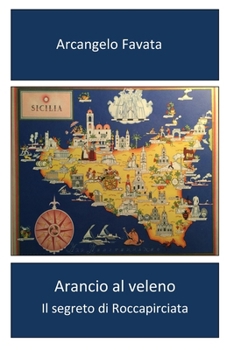 Paperback Arancio al Veleno: Il Segreto di "Roccapirciata" [Italian] Book
