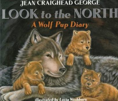 Paperback Look to the North: A Wolf Pup Diary Book