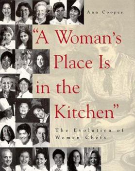 Paperback "A Woman's Place Is in the Kitchen": The Evolution of Women Chefs Book