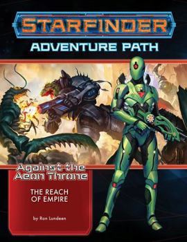 Paperback Starfinder Adventure Path: The Reach of Empire (Against the Aeon Throne 1 of 3) Book