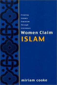 Paperback Women Claim Islam: Creating Islamic Feminism Through Literature Book