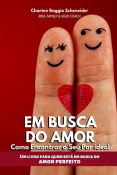 Paperback Em Busca do Amor: Como Encontrar o Seu Par Ideal [Portuguese] Book