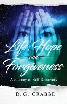 Paperback Life, Hope, and Forgiveness: A Journey of Self Discovery Book