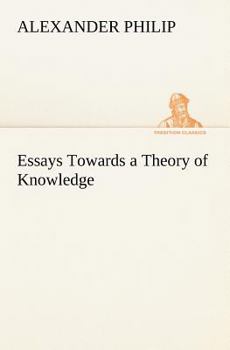 Paperback Essays Towards a Theory of Knowledge Book