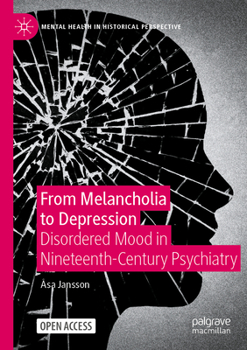 Paperback From Melancholia to Depression: Disordered Mood in Nineteenth-Century Psychiatry Book