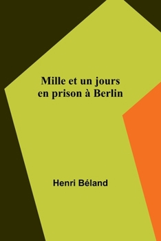 Paperback Mille et un jours en prison à Berlin [French] Book