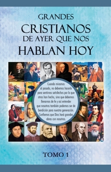 Paperback Grandes Cristianos de Ayer Que nos Hablan Hoy: Tomo 1 [Spanish] Book