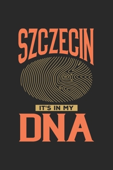 Szczecin Its in my DNA: 6x9 | notebook | dot grid | city of birth | Poland