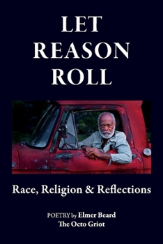 Paperback Let Reason Roll: Race, Religion & Reflections Book