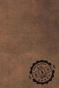 Geprüft und Bestätigt bester Geocacher der Welt: inkl. Terminplaner | Kalender 2020 ? | Das perfekte Geschenk für Männer, die Geo cachen | Geschenkidee | Geschenke (German Edition)