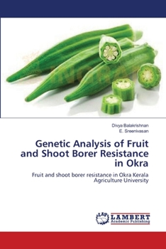 Paperback Genetic Analysis of Fruit and Shoot Borer Resistance in Okra Book