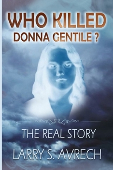 Paperback Who Killed Donna Gentile: The Real Story Book