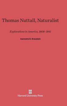 Hardcover Thomas Nuttall, Naturalist: Explorations in America, 1808-1841 Book