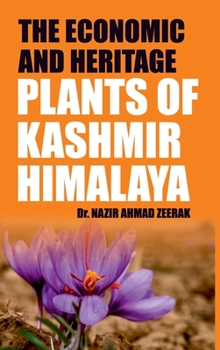 Hardcover The Economic And Heritage: Plants Of Kashmir Himalaya Book
