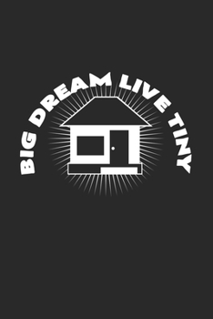 Paperback Big dream live tiny: 6x9 Tiny House - blank with numbers paper - notebook - notes Book