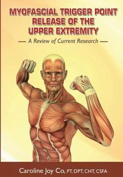 Paperback Myofascial Trigger Point Release of the Upper Extremity: A Review of Current Research Book