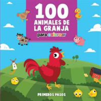 Paperback 100 Animales de la Granja Para Colorear: Libro Infantil para Pintar [Spanish] Book