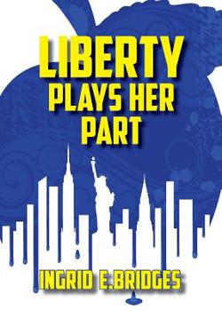Paperback Liberty Plays Her Part: A Poetry Collection of Modern Times Book