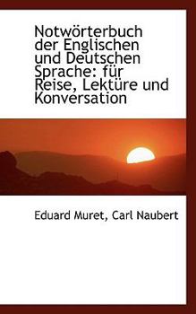Paperback Notw Rterbuch Der Englischen Und Deutschen Sprache: Fur Reise, Lekt Re Und Konversation [German] Book